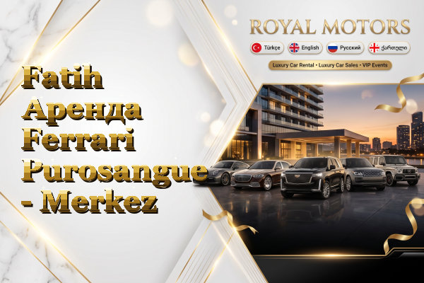 Fatih Аренда Ferrari Purosangue - Merkez