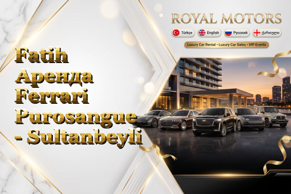 Fatih Аренда Ferrari Purosangue - Sultanbeyli