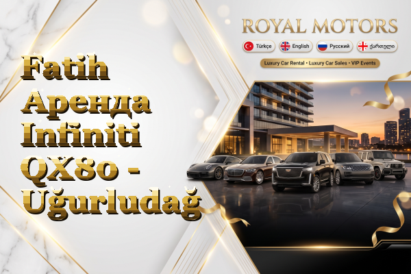 Fatih Аренда Infiniti QX80 - Uğurludağ