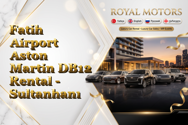 Fatih Airport Aston Martin DB12 Rental - Sultanhanı
