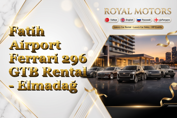 Fatih Airport Ferrari 296 GTB Rental - Elmadağ