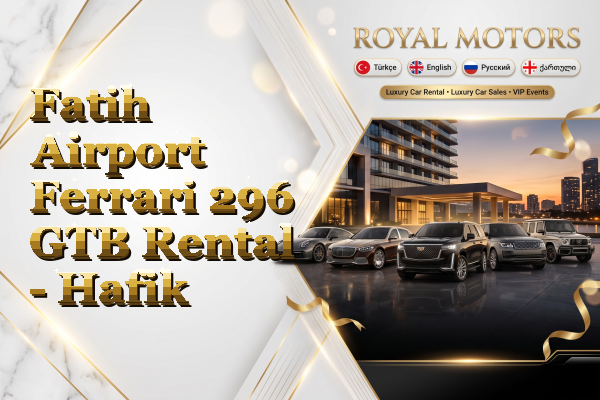 Fatih Airport Ferrari 296 GTB Rental - Hafik