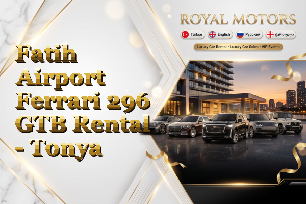 Fatih Airport Ferrari 296 GTB Rental - Tonya