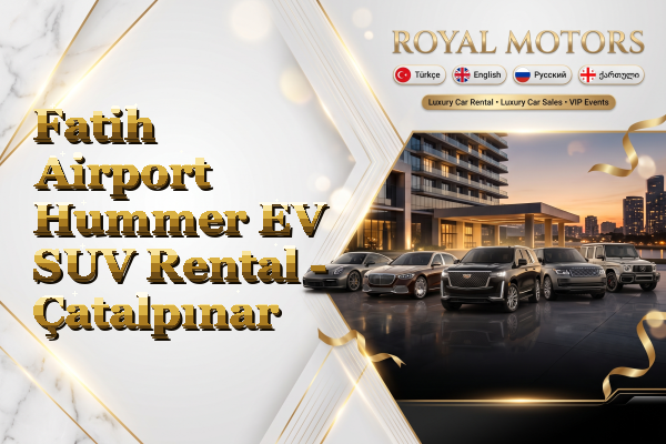 Fatih Airport Hummer EV SUV Rental - Çatalpınar