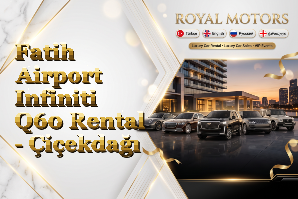 Fatih Airport Infiniti Q60 Rental - Çiçekdağı