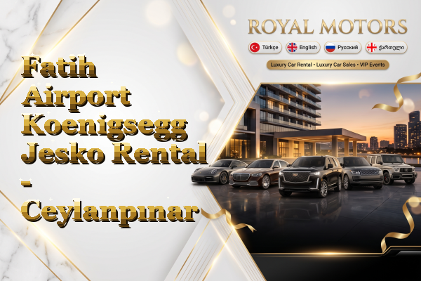 Fatih Airport Koenigsegg Jesko Rental - Ceylanpınar