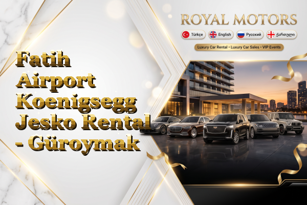 Fatih Airport Koenigsegg Jesko Rental - Güroymak