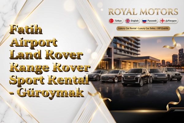 Fatih Airport Land Rover Range Rover Sport Rental - Güroymak