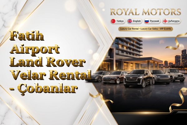 Fatih Airport Land Rover Velar Rental - Çobanlar