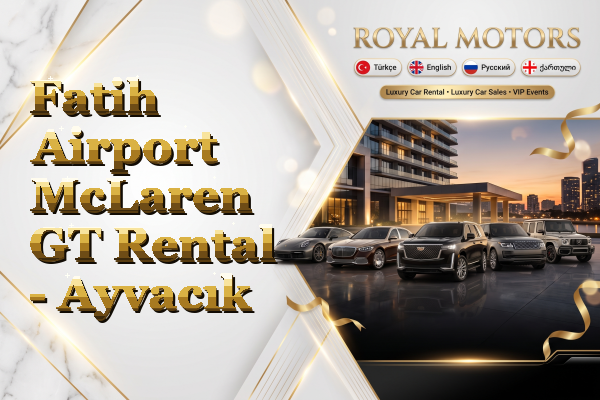 Fatih Airport McLaren GT Rental - Ayvacık