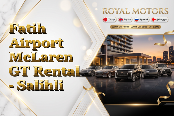Fatih Airport McLaren GT Rental - Salihli