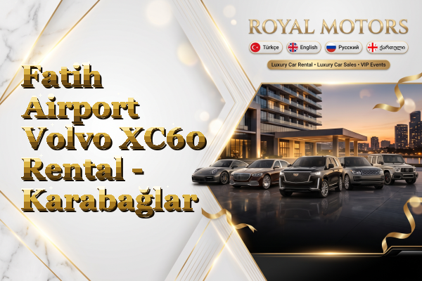 Fatih Airport Volvo XC60 Rental - Karabağlar