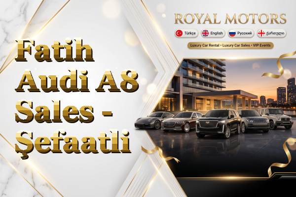 Fatih Audi A8 Sales - Şefaatli