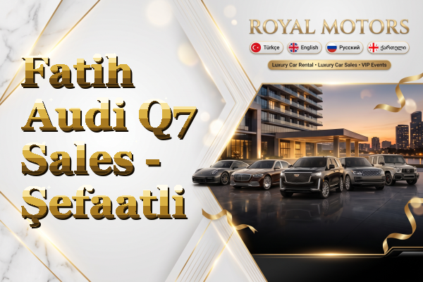 Fatih Audi Q7 Sales - Şefaatli
