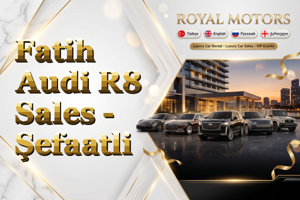 Fatih Audi R8 Sales - Şefaatli