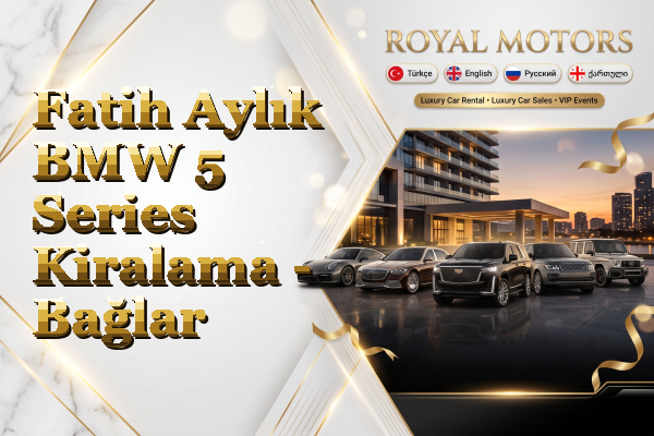 Fatih Aylık BMW 5 Series Kiralama - Bağlar