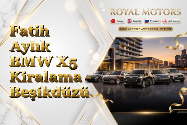 Fatih Aylık BMW X5 Kiralama - Beşikdüzü