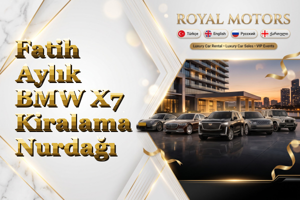 Fatih Aylık BMW X7 Kiralama - Nurdağı