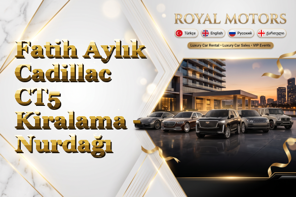 Fatih Aylık Cadillac CT5 Kiralama - Nurdağı