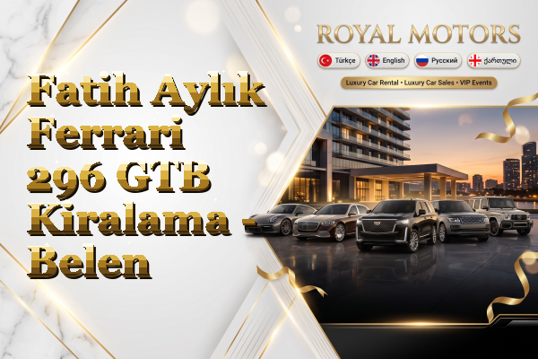 Fatih Aylık Ferrari 296 GTB Kiralama - Belen