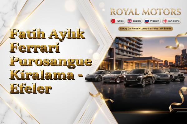 Fatih Aylık Ferrari Purosangue Kiralama - Efeler