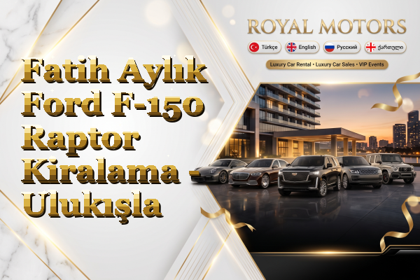 Fatih Aylık Ford F-150 Raptor Kiralama - Ulukışla