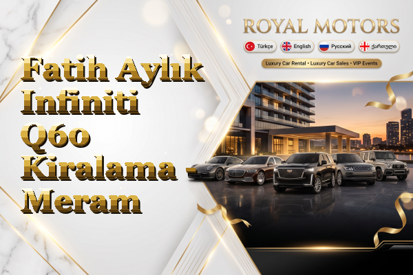 Fatih Aylık Infiniti Q60 Kiralama - Meram