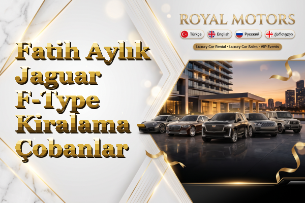 Fatih Aylık Jaguar F-Type Kiralama - Çobanlar