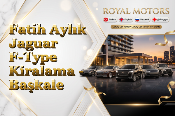 Fatih Aylık Jaguar F-Type Kiralama - Başkale