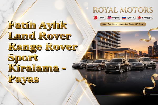 Fatih Aylık Land Rover Range Rover Sport Kiralama - Payas