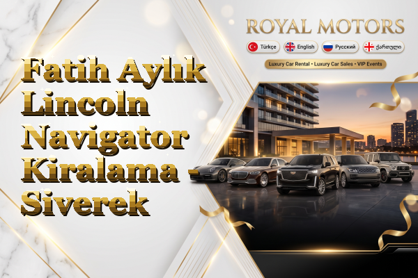 Fatih Aylık Lincoln Navigator Kiralama - Siverek