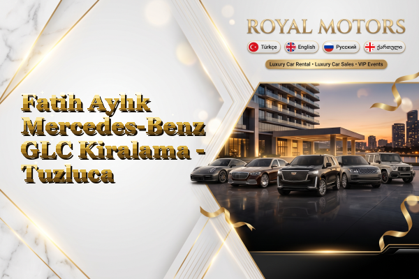 Fatih Aylık Mercedes-Benz GLC Kiralama - Tuzluca