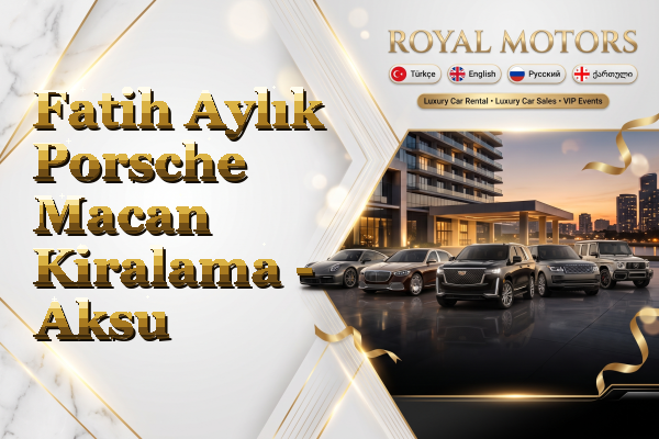 Fatih Aylık Porsche Macan Kiralama - Aksu