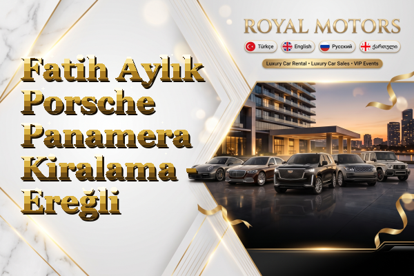 Fatih Aylık Porsche Panamera Kiralama - Ereğli