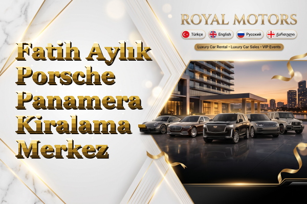 Fatih Aylık Porsche Panamera Kiralama - Merkez