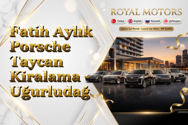 Fatih Aylık Porsche Taycan Kiralama - Uğurludağ