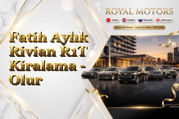 Fatih Aylık Rivian R1T Kiralama - Olur
