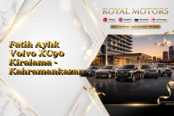 Fatih Aylık Volvo XC90 Kiralama - Kahramankazan