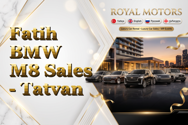 Fatih BMW M8 Sales - Tatvan