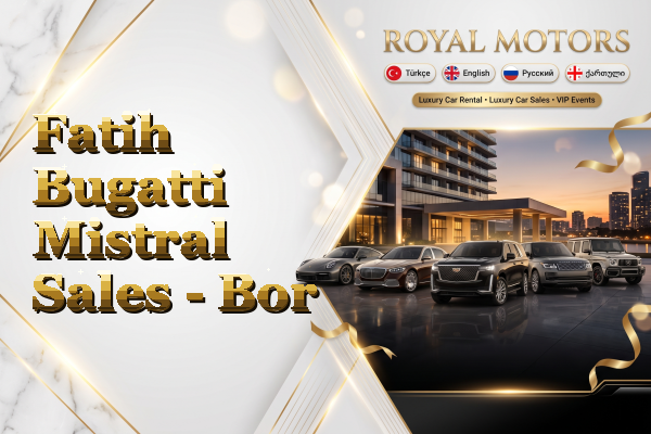 Fatih Bugatti Mistral Sales - Bor