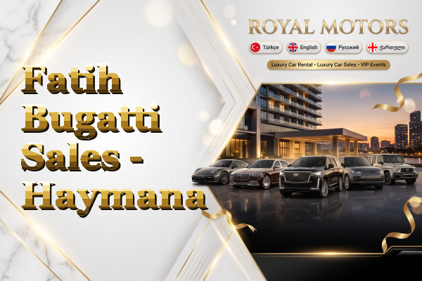 Fatih Bugatti Sales - Haymana
