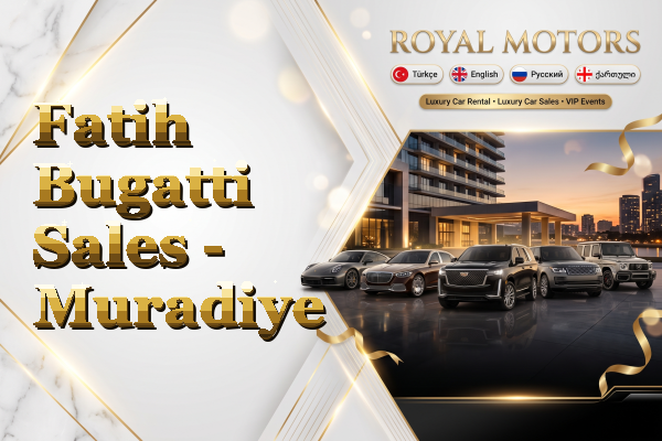 Fatih Bugatti Sales - Muradiye