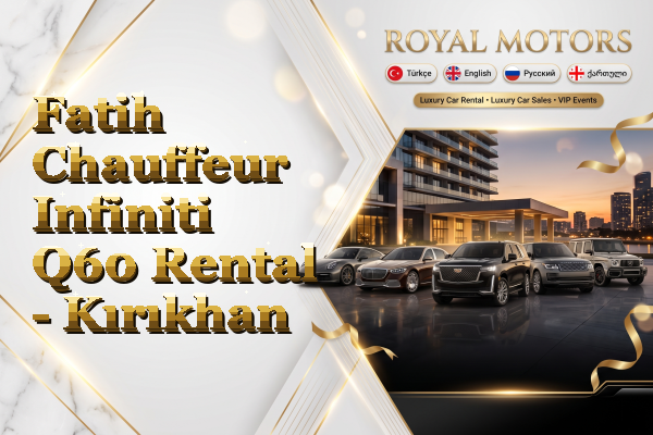 Fatih Chauffeur Infiniti Q60 Rental - Kırıkhan