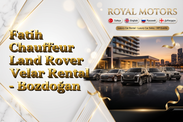 Fatih Chauffeur Land Rover Velar Rental - Bozdoğan