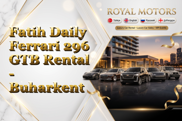 Fatih Daily Ferrari 296 GTB Rental - Buharkent