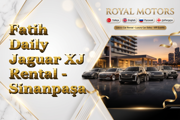 Fatih Daily Jaguar XJ Rental - Sinanpaşa