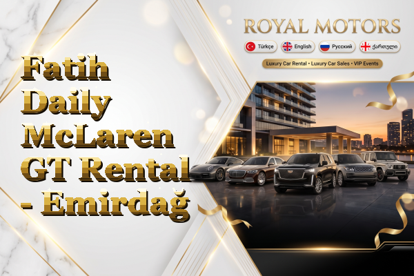 Fatih Daily McLaren GT Rental - Emirdağ