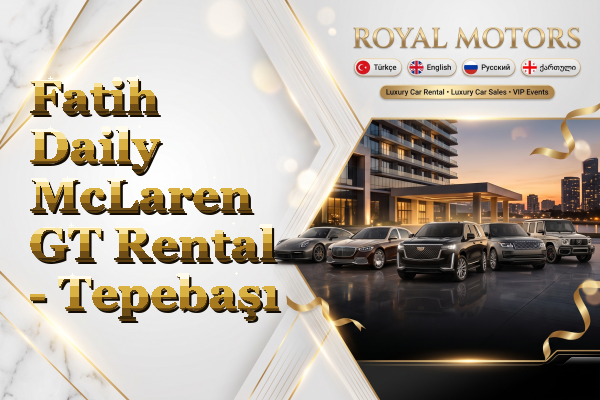 Fatih Daily McLaren GT Rental - Tepebaşı