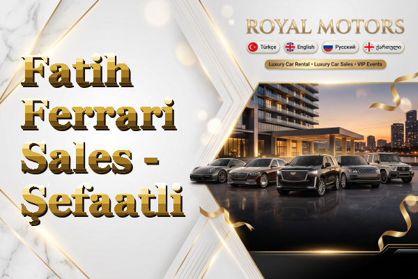 Fatih Ferrari Sales - Şefaatli