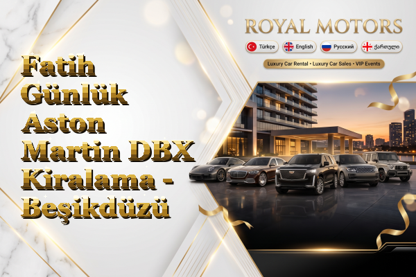 Fatih Günlük Aston Martin DBX Kiralama - Beşikdüzü